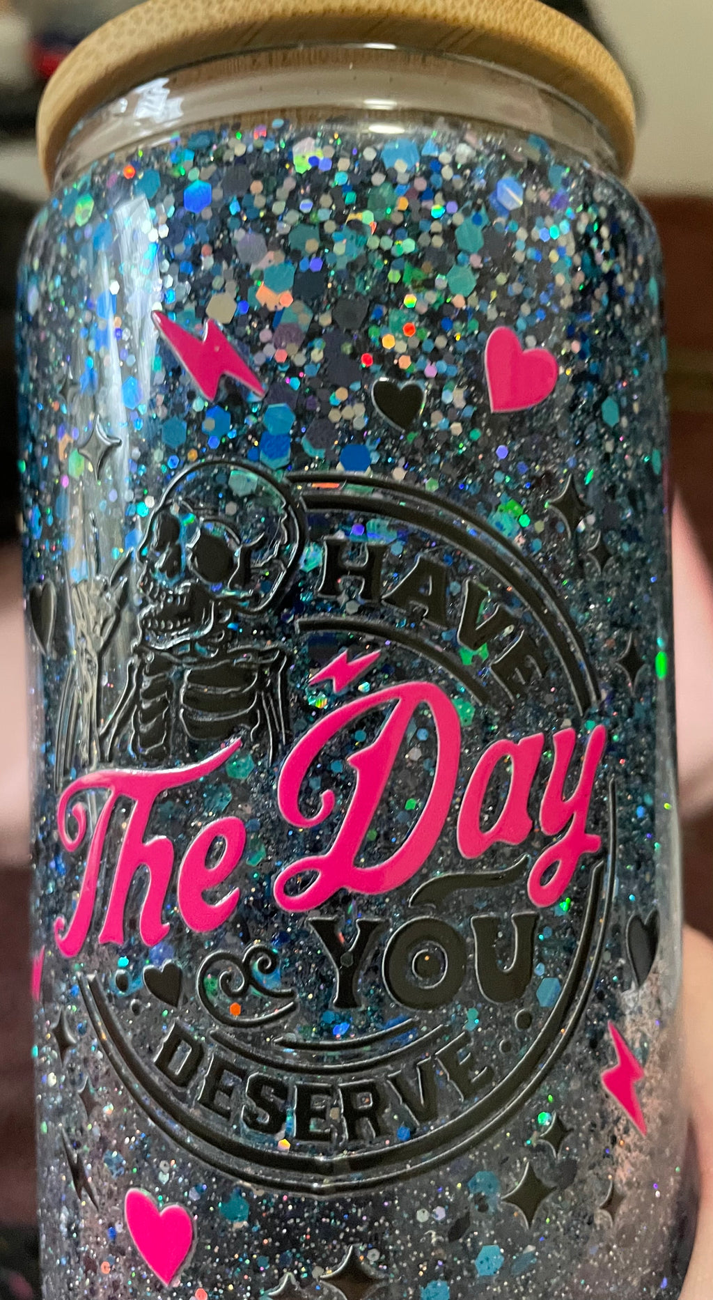 16oz glass cup have the day you deserve